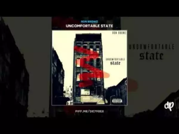 Uncomfortable State BY Ron Browz